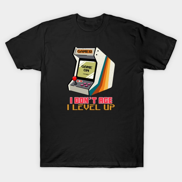 I don't age, I level up T-Shirt by Teewiii